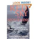 Red Sky in Mourning: A True Story of Love, Loss, and Survival at Sea: Tami Oldham Ashcraft ...