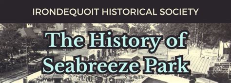 NEXT THURSDAY (4/6/23): Irondequoit Historical Society Presents The History of Seabreeze Park ...