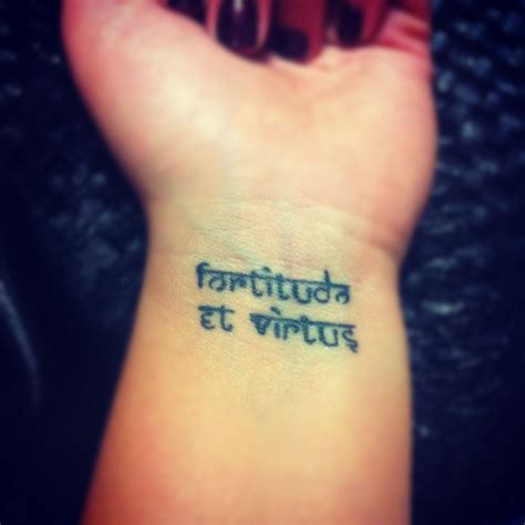 This quote but i want a different font and on my ankle Fortitudo et Virtus. "Strength and Courage"