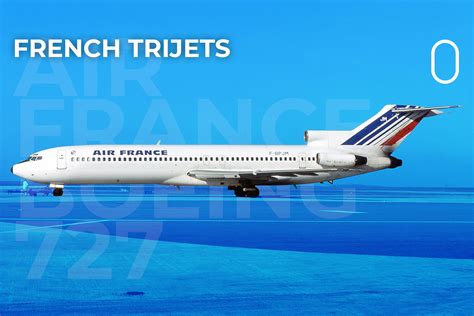 The Story Of Air France's Boeing 727 Fleet