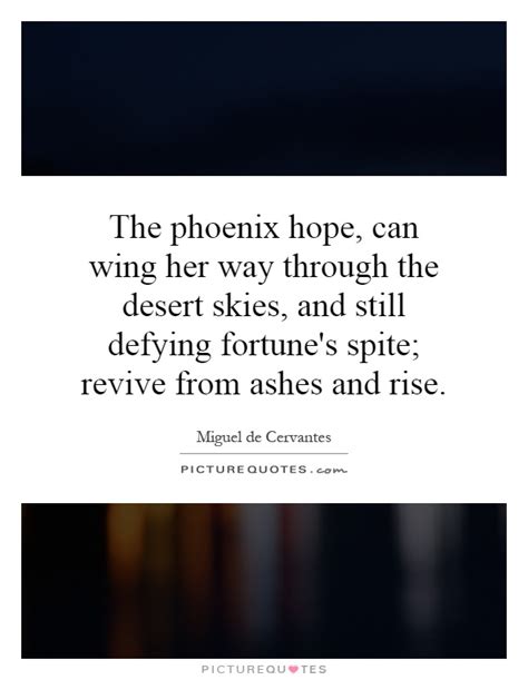 Phoenix Quotes | Phoenix Sayings | Phoenix Picture Quotes