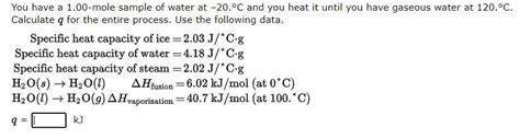 Solved You have a 1.00 -mole sample of water at −20.∘C and | Chegg.com