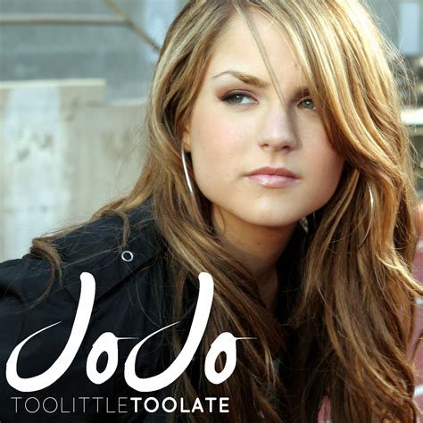 JoJo--Too Little Too Late | Jojo levesque, Jojo, Too little too late