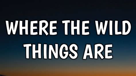 Where The Wild Things Are Lyrics Meaning: A Deep Dive Into A Classic