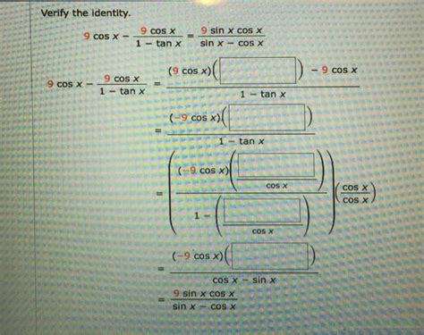 Solved Verify the identity 1 - tan X sin x-COS X (9 cos x) 9 | Chegg.com