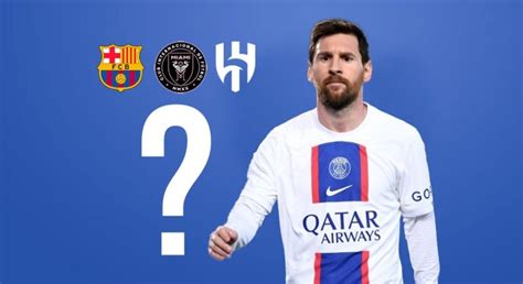 Lionel Messi Transfer: Where's next? Barcelona, Inter Miami & Al-Hilal ...