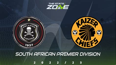 Orlando Pirates vs Kaizer Chiefs Preview & Prediction | 2022-23 South ...