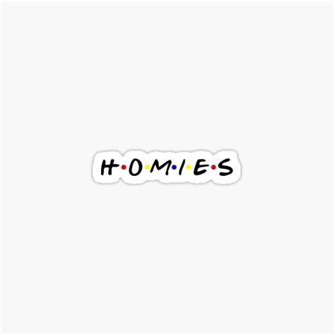 Homies Stickers | Redbubble