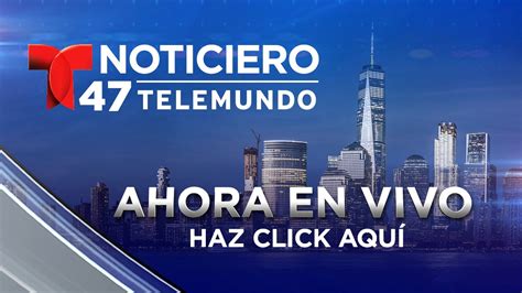 En Vivo: Noticiero 47 Telemundo – Telemundo New York (47)