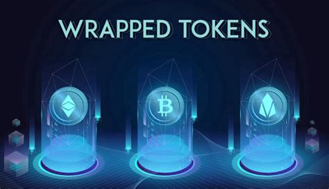 Wrapped Token Là Gì? Tổng Quan Về Wrapped Token Và Bí Kíp Đầu Tư