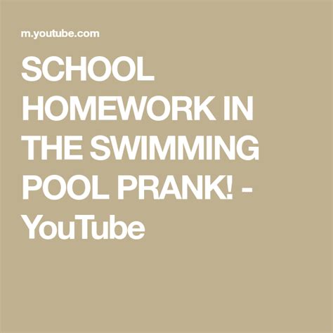 SCHOOL HOMEWORK IN THE SWIMMING POOL PRANK! - YouTube | School homework, Swimming pools, School