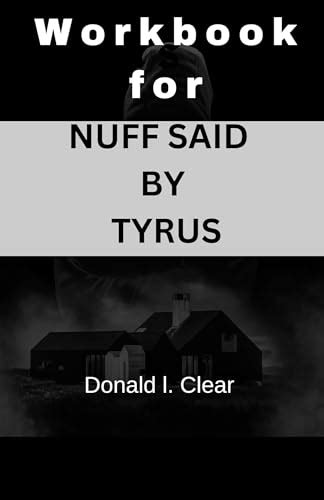 Workbook For Nuff Said : By Tyrus by Donald l. Clear | Goodreads