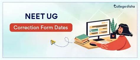 NEET UG Correction Form Dates 2024 - Collegedisha