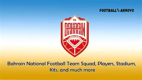 Bahrain National Football Team 2023/2024 Squad, Players, Stadium, Kits ...