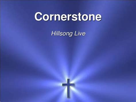 PPT - Cornerstone Hillsong Live PowerPoint Presentation - ID:2007915