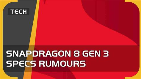 Snapdragon 8 Gen 3 specs and performance rumours