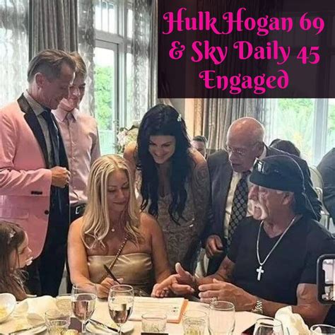 Hulk Hogan Now 69 & Sky Daily 45 Engaged And Happily Exchanged Vows To Marry