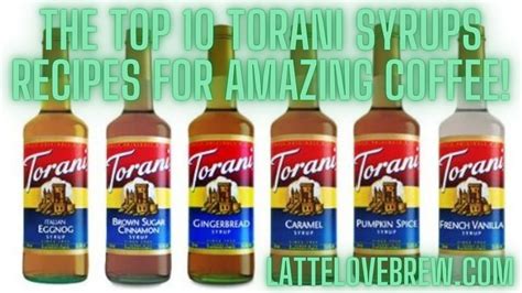 The Top 10 Torani Syrups Recipes For Amazing Coffee! - Latte Love Brew