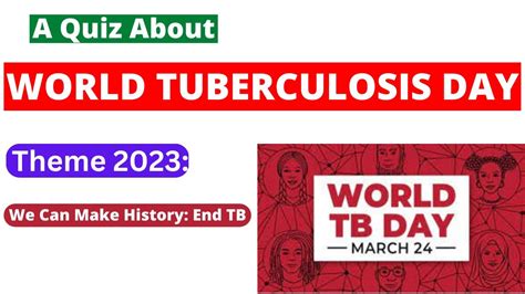 A Quiz About World Tuberculosis Day | Theme 2023 | We Can Make History: End TB | 24 March 2023 ...