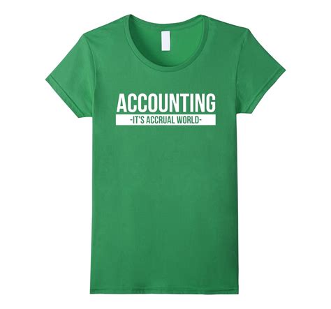 Accounting it’s Accrual World T-Shirt Funny Accountant Shirt-4LVS ...