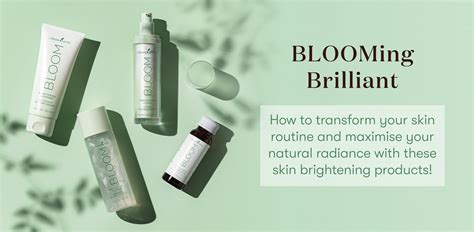 BLOOM Brightening Skin Care Products | Best Skin Treatment Routine