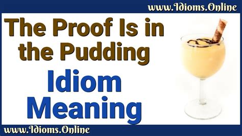 The Proof Is In the Pudding Meaning | Idioms In English - YouTube