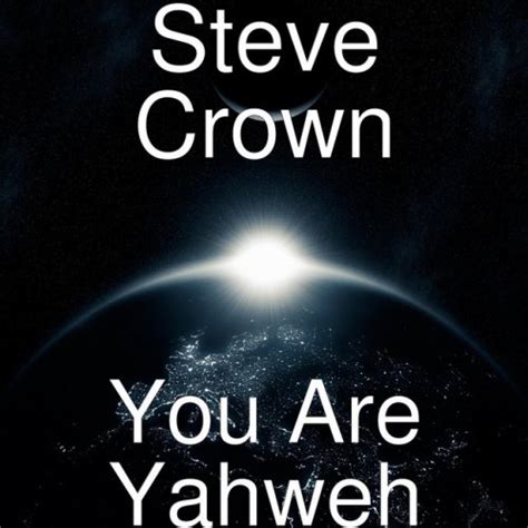 Letra de Steve Crown - You Are Yahweh | Musixmatch