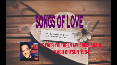 PEABO BRYSON - IF EVER YOU'RE IN MY ARMS AGAIN - YouTube