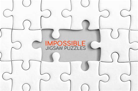 Impossible Jigsaw Puzzles