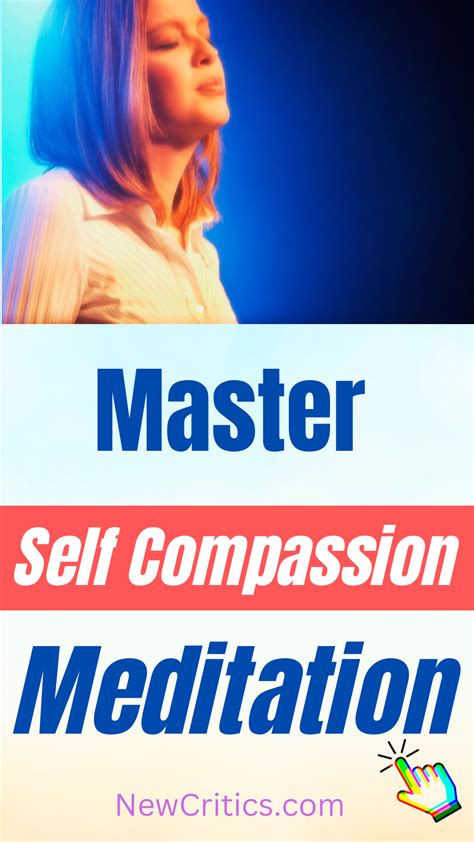 Master Self-Compassion Meditation: Embrace Your Inner Peace : NewCritics.com