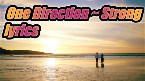 One Direction ~ Strong ( lyrics ) - YouTube