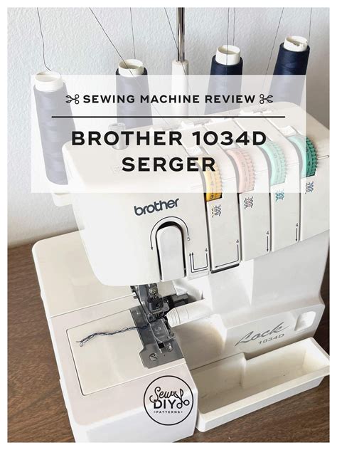 Sewing Machine Review: Brother 1034D Serger — Sew DIY