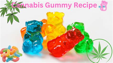 Cannabis Gummy Recipe Chewy Delights With Every Bite