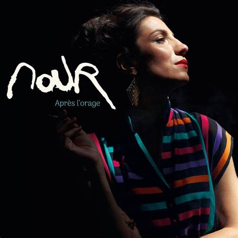 Nour si libre, si légère avec son nouvel album Après L'orage - just focus