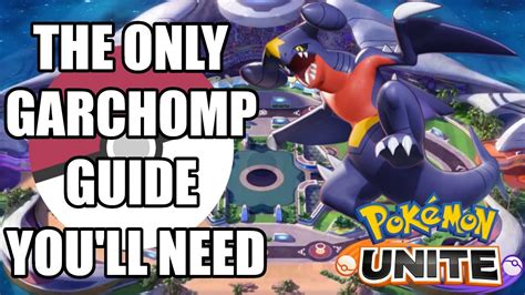 *Outdated* GARCHOMP GUIDE! | Pokemon Unite Character Overview - YouTube