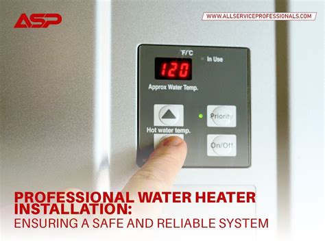 Professional Water Heater Installation: Safe and Reliable System