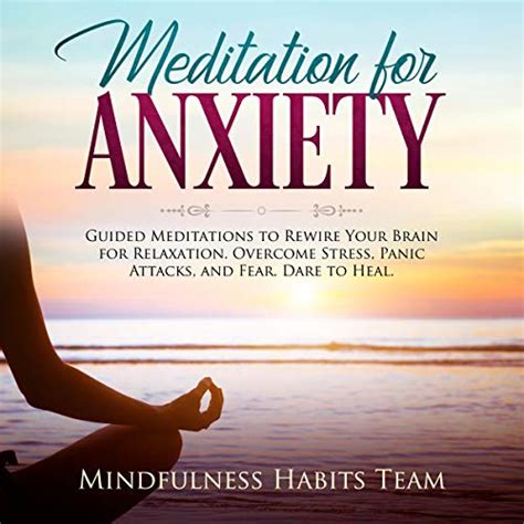 Meditation for Anxiety: Guided Meditations to Rewire Your Brain for Relaxation by Mindfulness ...