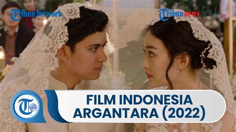 Film Drama Indonesia Terbaru Argantara Tayang Perdana di Bioskop Tanah Air pada 29 Desember 2022 ...