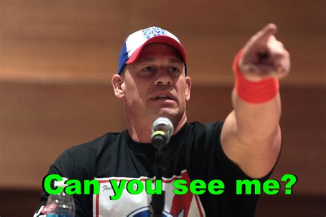 John Cena Quotes You Can T See Me - ShortQuotes.cc