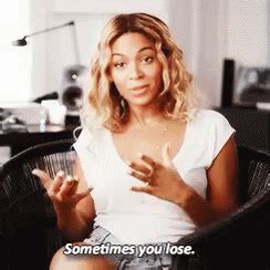 Sometimes You Lose. GIF - BeyonceKnowles Beyonce SometimesYouLose - Discover & Share GIFs