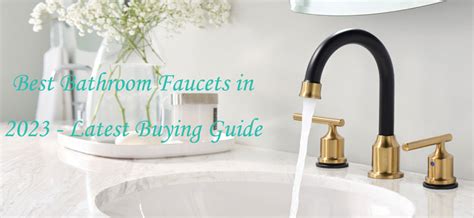 Best Bathroom Faucets in 2023 - Latest Buying Guide & Reviews