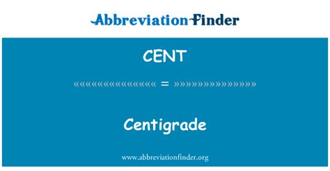 CENT Definition: Centigrade | Abbreviation Finder