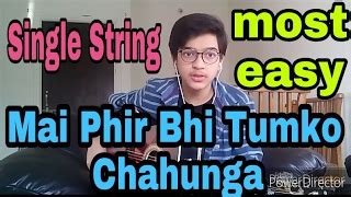 Mai phir bhi tumko chahunga Single String (half girlfriend)guitar tabs ...