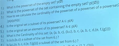 Solved: 1.) What is the powerset of the empty set? p(varnothing ) 2.) What is the powerset of ...