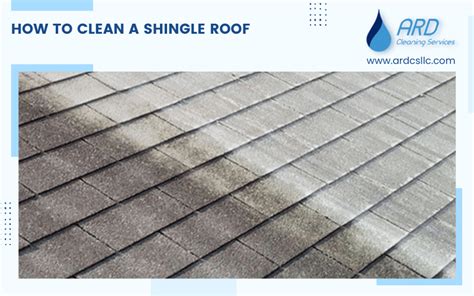 How To Clean A Shingle Roof | ARD Cleaning Services