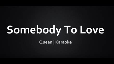 Somebody To Love - Queen (Karaoke) - YouTube