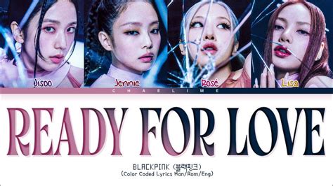 BLACKPINK 'Ready For Love' Lyrics (블랙핑크 레디포러브 가사) - YouTube