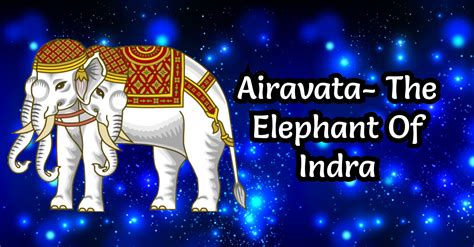 Airavata- The Elephant Of Indra – Shubhi Agarwal