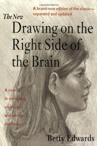 The New Drawing on the Right Side of the Brain by Betty Edwards - Tarcher | Brain book, Books ...