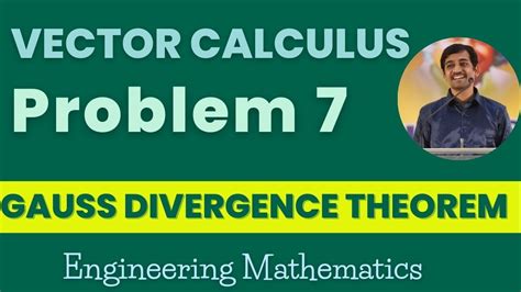 Gauss divergence theorem Problem 7 | Vector Claculus | Engineering Mathematics - YouTube